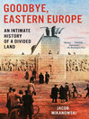 Cover image for Goodbye, Eastern Europe